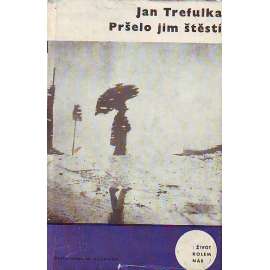 Pršelo jim štěstí (edice: Život kolem nás, sv. 20) [povídky, Škaredá neděle, Pršelo jim štěstí]